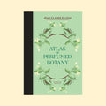 Atlas of Perfumed Botany
